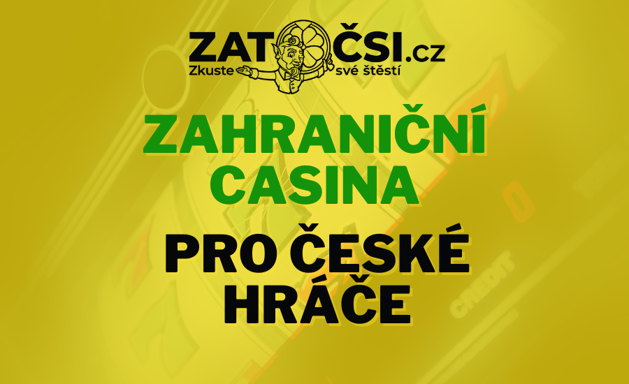 Zahraniční kasina pro Čechy Nejlepší možnosti online hraní